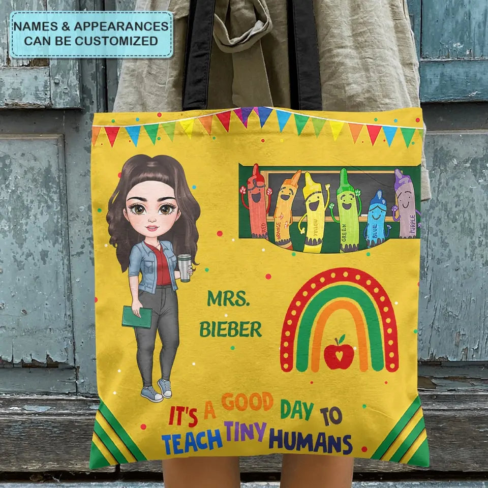 Personalized Custom Tote Bag - Teacher's Day, Appreciation Gift For Teacher - It's A Good Day To Teach Tiny Humans