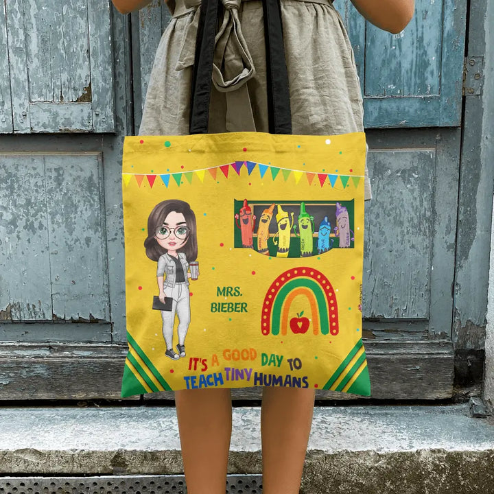 Personalized Custom Tote Bag - Teacher's Day, Appreciation Gift For Teacher - It's A Good Day To Teach Tiny Humans