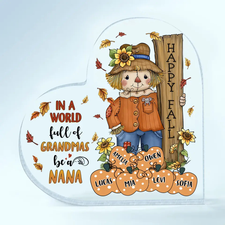 Personalized Custom Heart-shaped Acrylic Plaque - Mother's Day Gift For Mom, Grandma - In A World Full Of Grandma Be A Nana