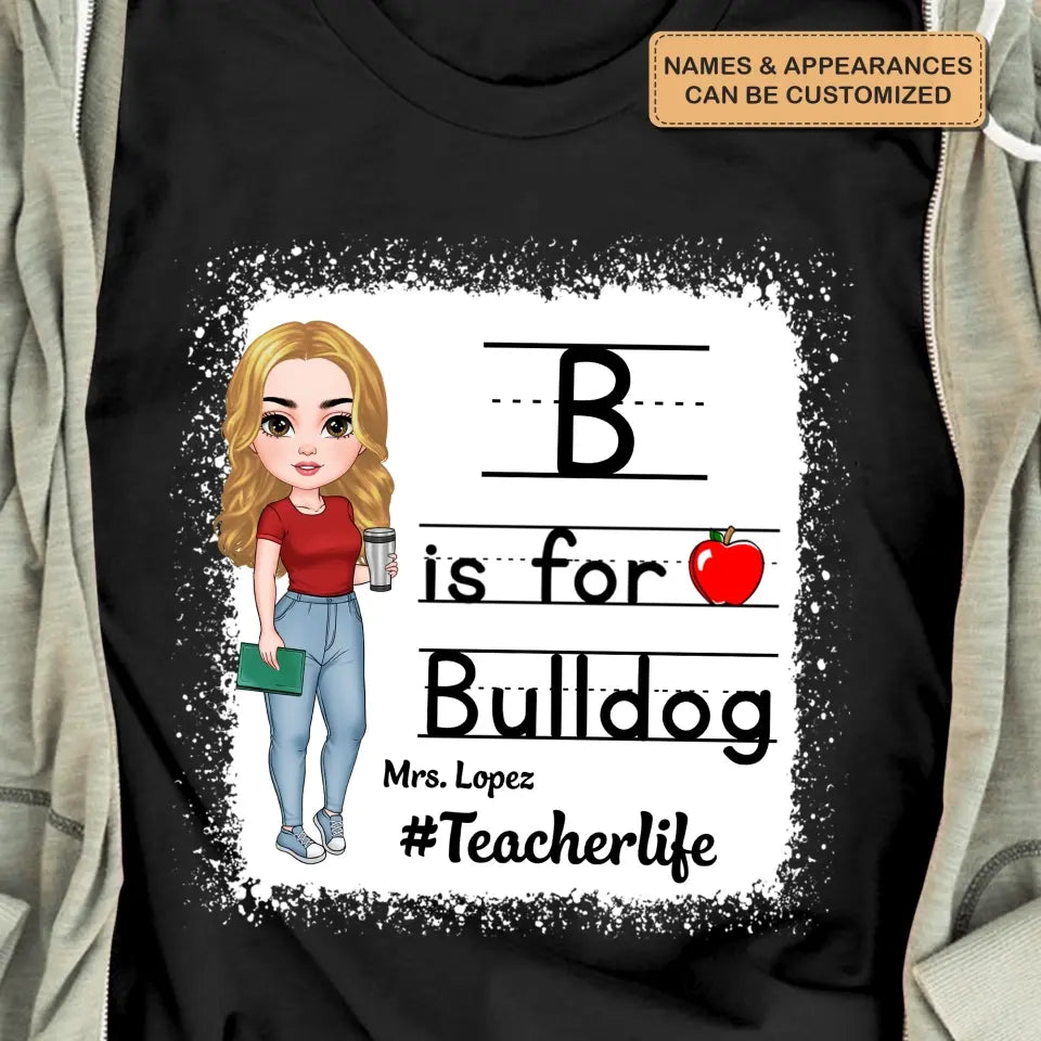 Personalized Custom T-shirt - Teacher's Day, Appreciation Gift For Teacher - B Is For Bulldog