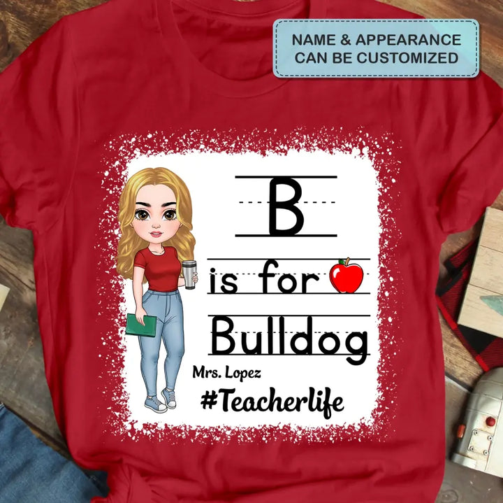 Personalized Custom T-shirt - Teacher's Day, Appreciation Gift For Teacher - B Is For Bulldog