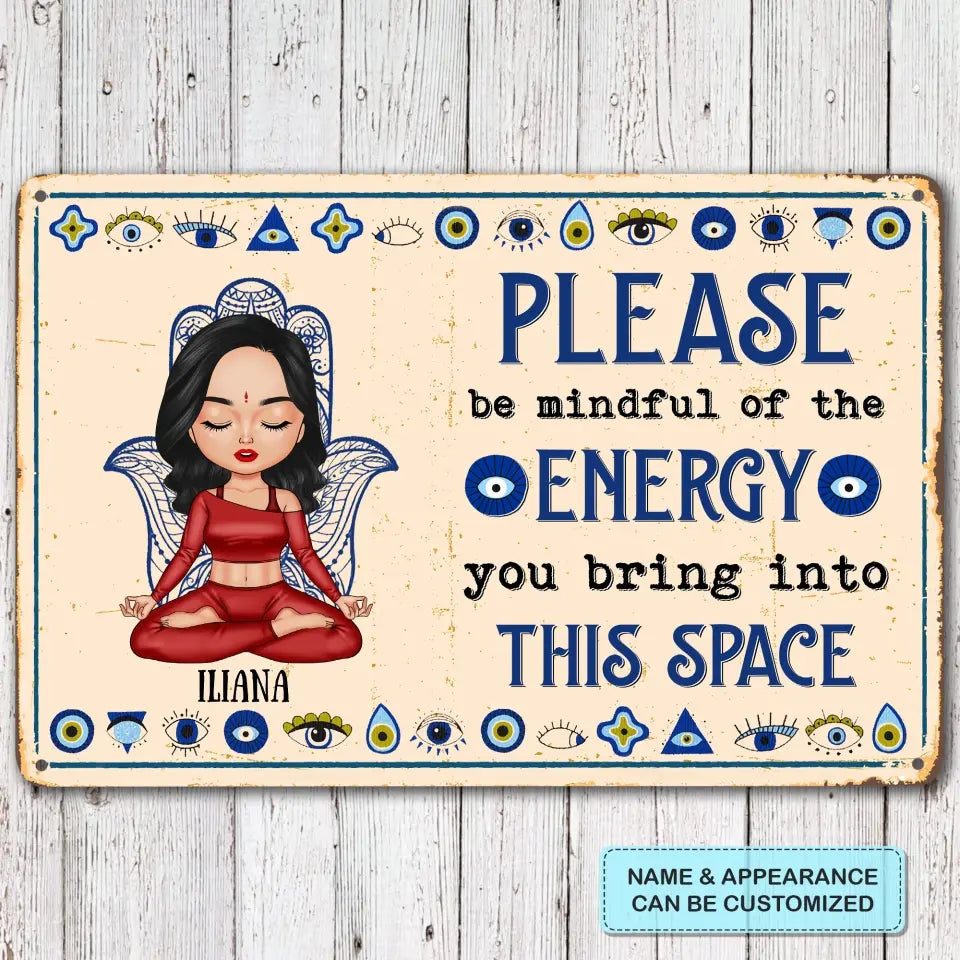 Personalized Custom Metal Sign - Gift For Yoga Lover - Please Be Mindful Of The Energy You Bring Into This Space