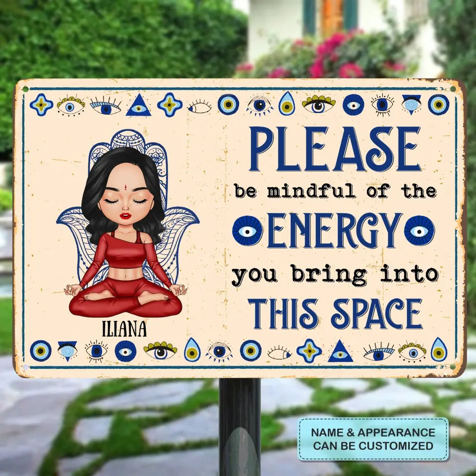 Personalized Custom Metal Sign - Gift For Yoga Lover - Please Be Mindful Of The Energy You Bring Into This Space