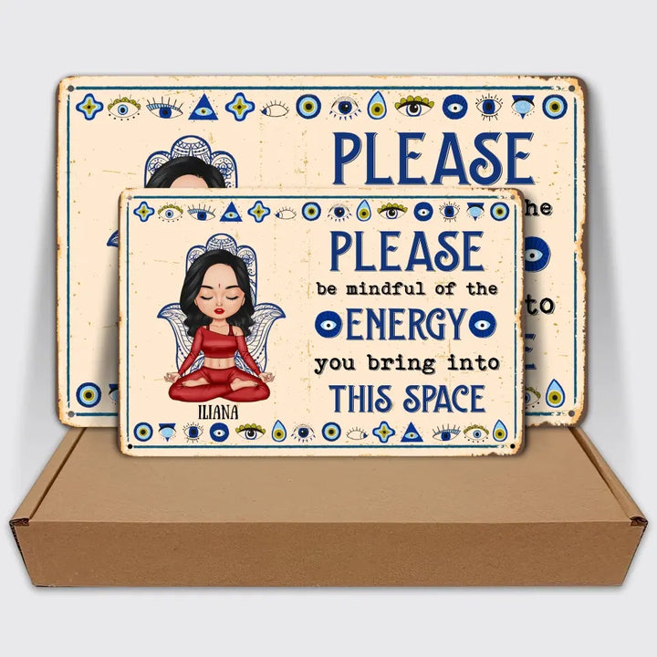 Personalized Custom Metal Sign - Gift For Yoga Lover - Please Be Mindful Of The Energy You Bring Into This Space