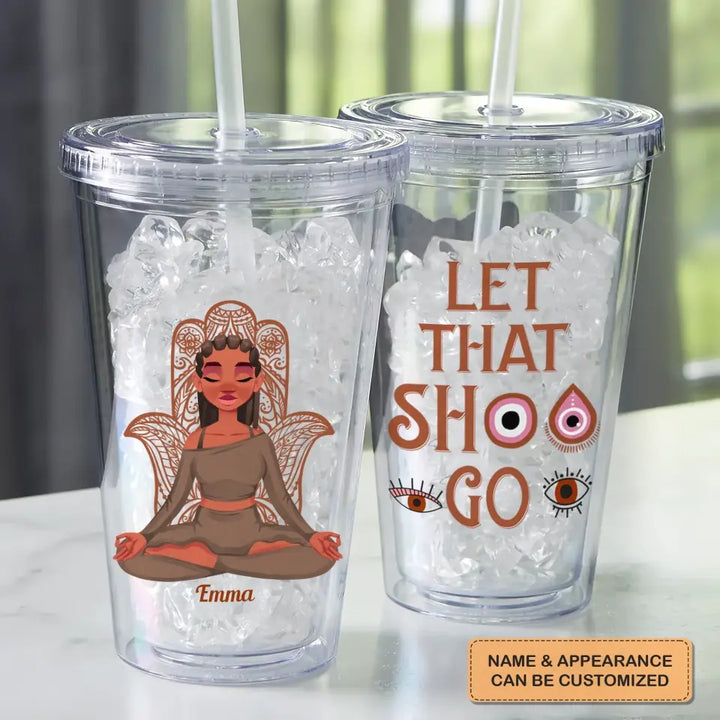 Personalized Custom Acrylic Tumbler - Gift For Yoga Lover - Let That Shoo Go