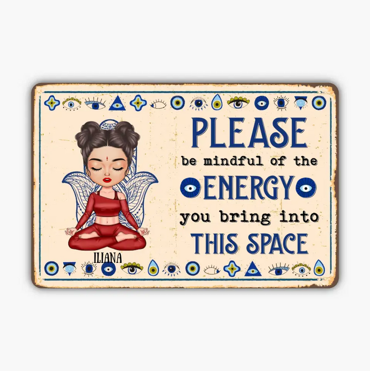 Personalized Custom Metal Sign - Gift For Yoga Lover - Please Be Mindful Of The Energy You Bring Into This Space
