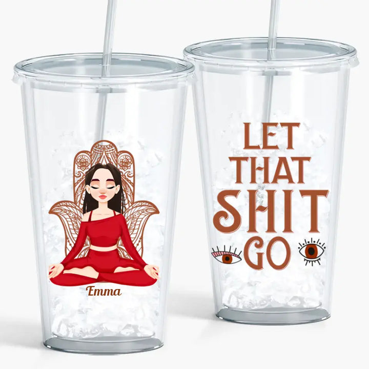 Personalized Custom Acrylic Tumbler - Gift For Yoga Lover - Let That Shoo Go