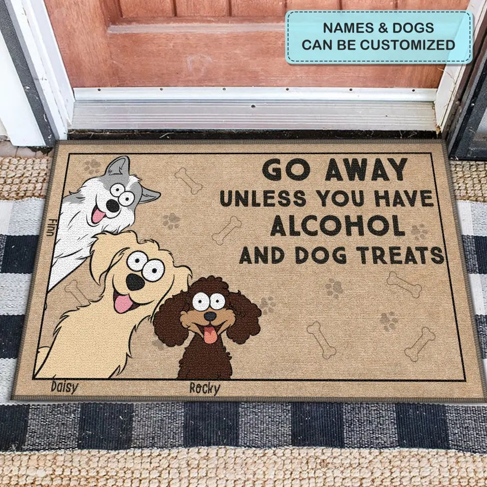 Personalized Custom Doormat - Mother's Day, Father's Day, Welcoming Gift For Dog Mom, Dog Dad, Dog Lover - Go Away Unless You Have Alcohol And Dog Treats