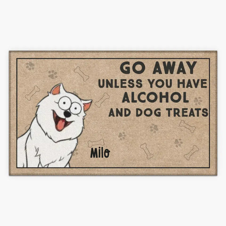 Personalized Custom Doormat - Mother's Day, Father's Day, Welcoming Gift For Dog Mom, Dog Dad, Dog Lover - Go Away Unless You Have Alcohol And Dog Treats