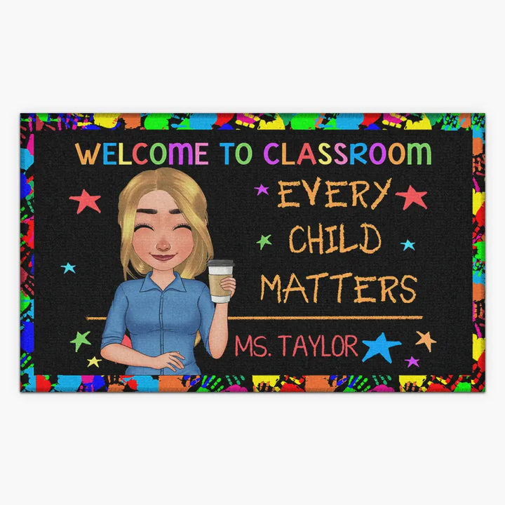 Personalized Custom Doormat - Teacher's Day, Appreciation Gift For Teacher - Welcome To The Class Every Child Matters