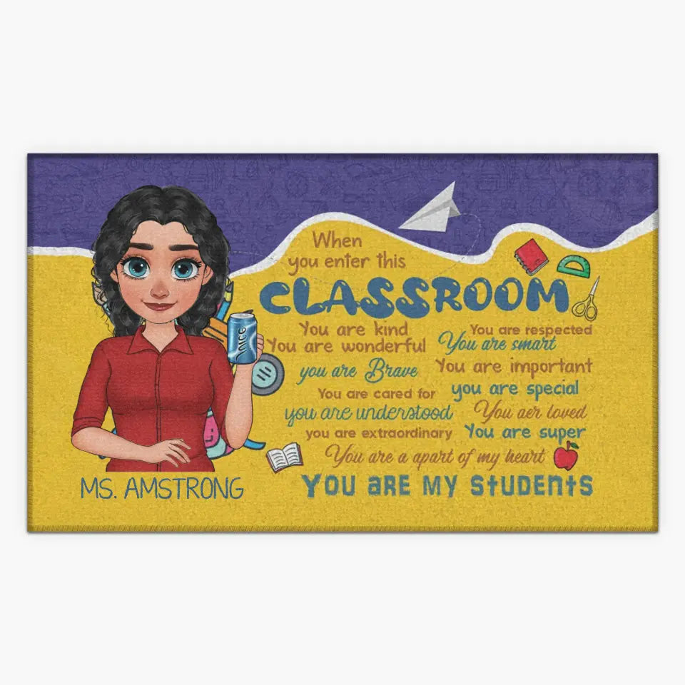 Personalized Custom Doormat - Teacher's Day, Appreciation Gift For Teacher - When You Enter This Classroom