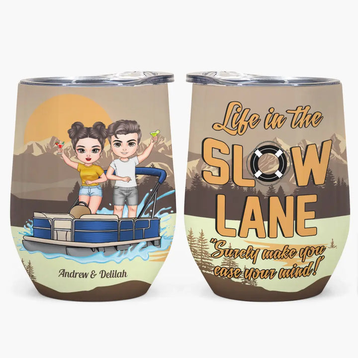 Personalized Custom Wine Tumbler - Birthday Gift For Friends, Besties - Life In The Slow Lane