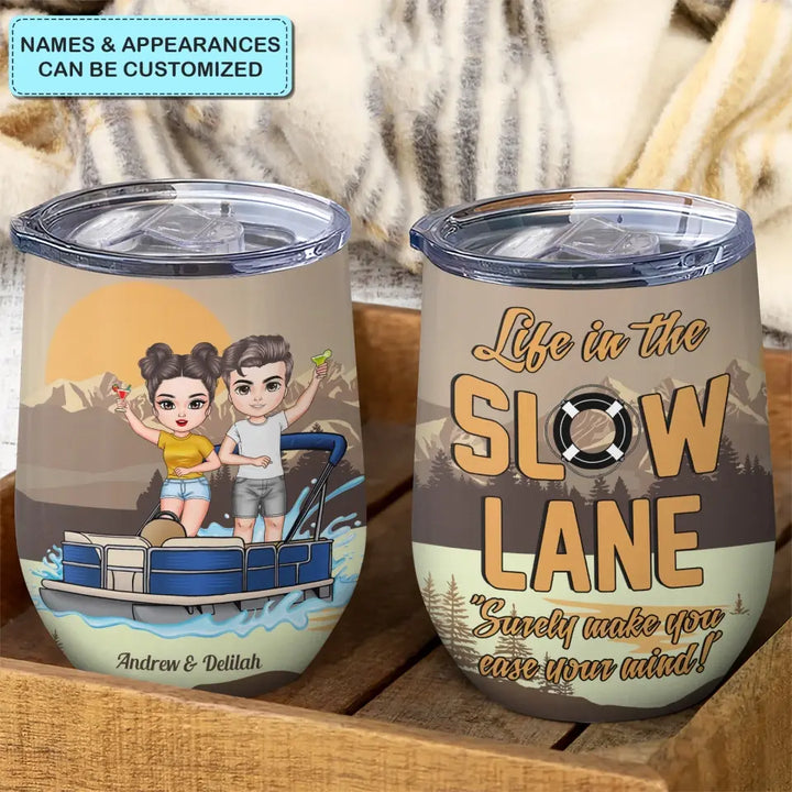 Personalized Custom Wine Tumbler - Birthday Gift For Friends, Besties - Life In The Slow Lane