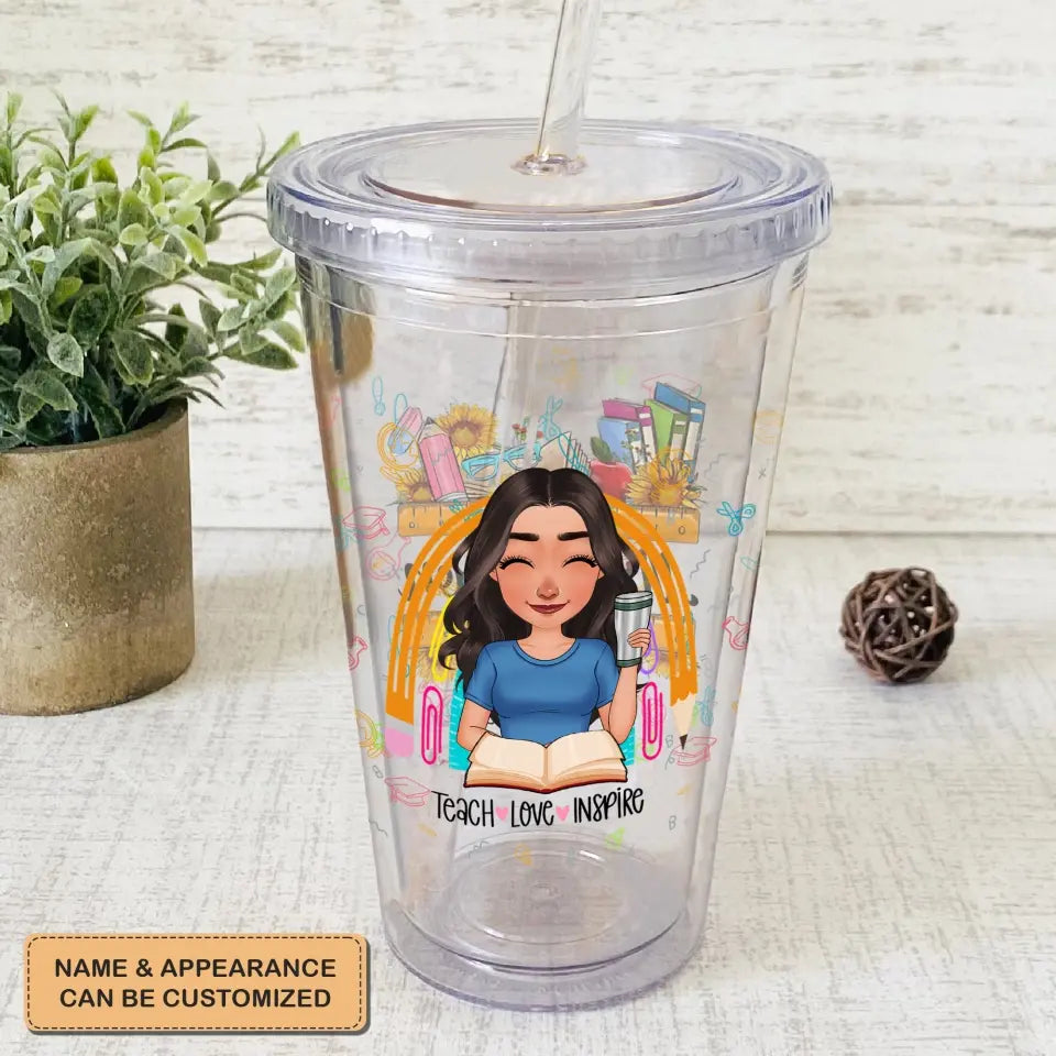 Personalized Custom Acrylic Tumbler - Teacher's Day, Appreciation Gift For Teacher - Teach Love Inspire