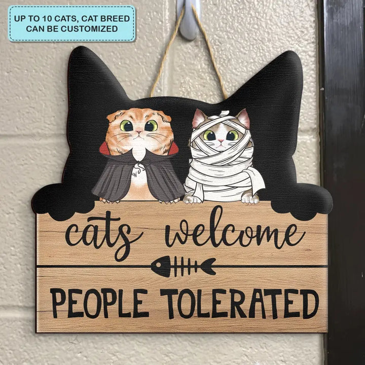 Cats Welcome People Tolerated - Personalized Custom Door Sign - Halloween Gift For Cat Mom, Cat Dad, Cat Lover, Cat Owner