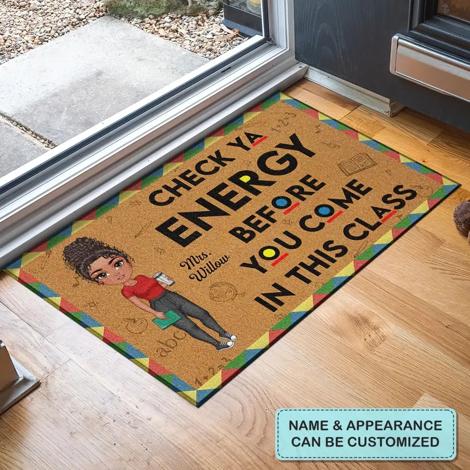 Personalized Custom Doormat - Teacher's Day, Appreciation Gift For Teacher - Check Ya Energy Before You Come In The Class