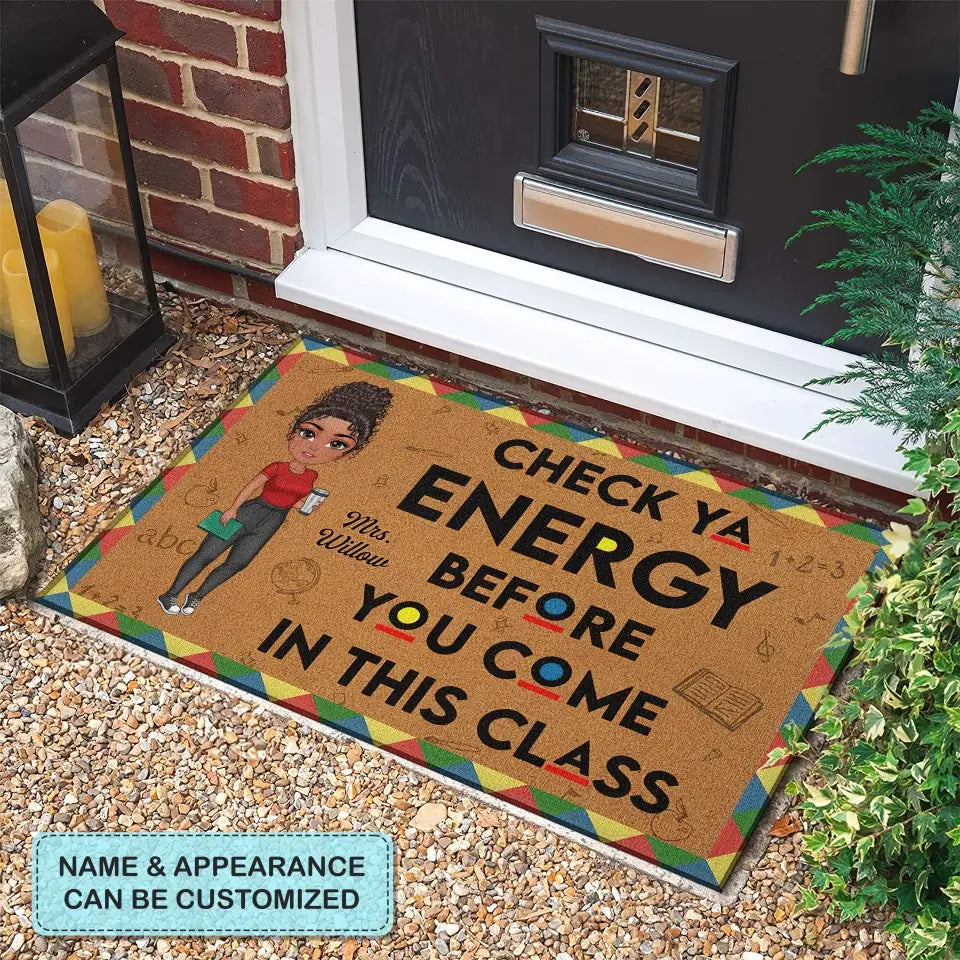 Personalized Custom Doormat - Teacher's Day, Appreciation Gift For Teacher - Check Ya Energy Before You Come In The Class