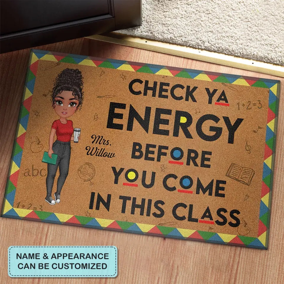 Personalized Custom Doormat - Teacher's Day, Appreciation Gift For Teacher - Check Ya Energy Before You Come In The Class