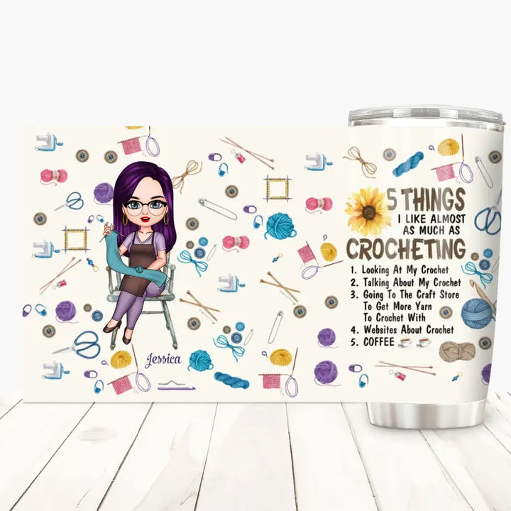 Personalized Custom Tumbler - Birthday Gift For Crochet Lover - 5 Things I Like Most As Much As Crocheting