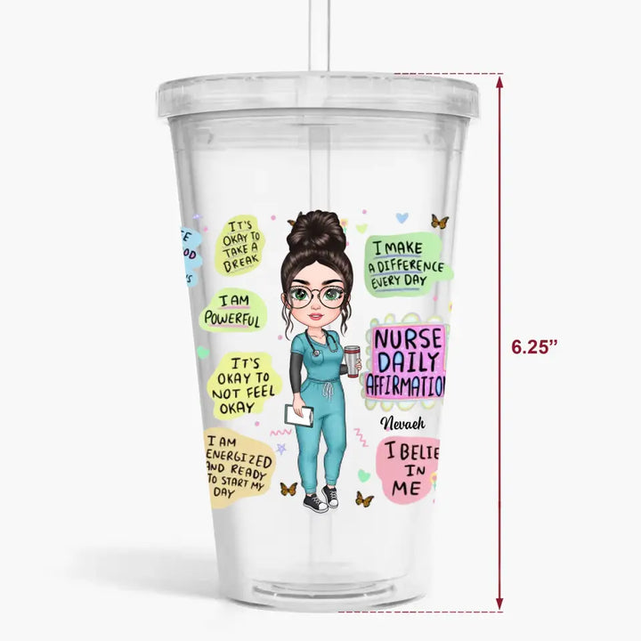 Personalized Custom Acrylic Tumbler - Nurse's Day, Appreciation Gift For Nurse - Nurse Daily Affirmations