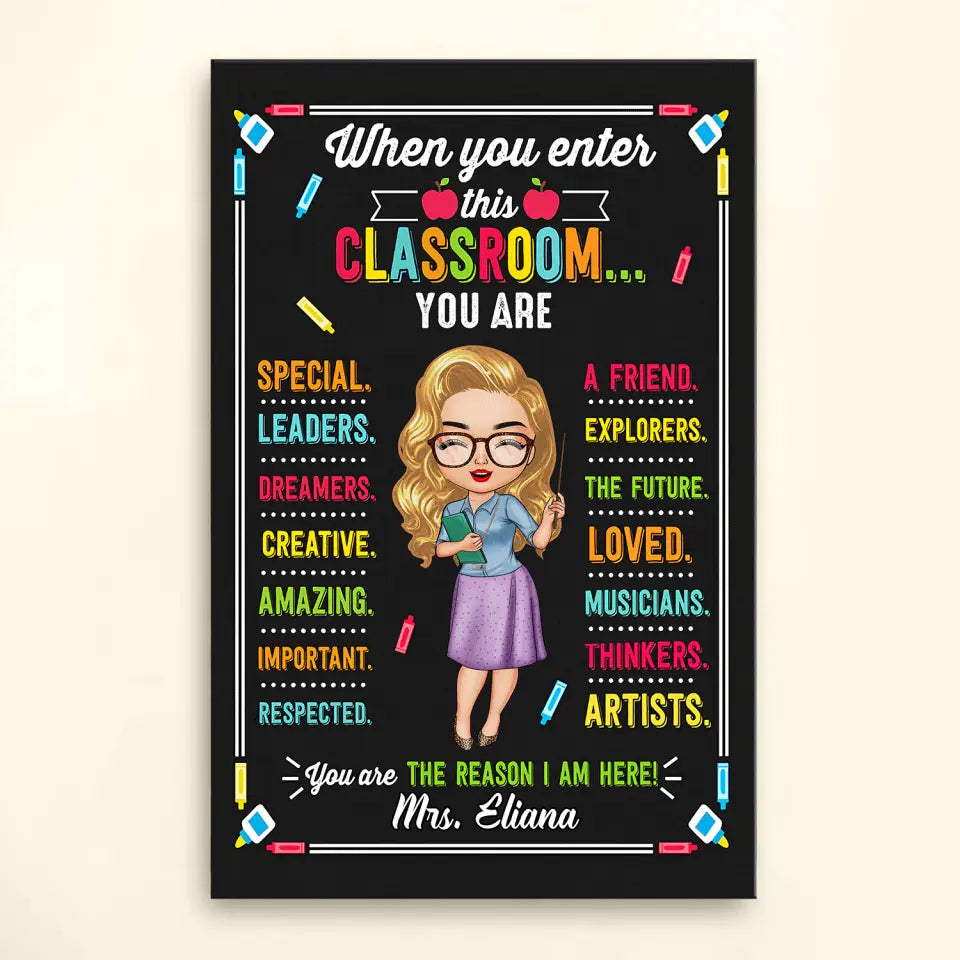 Personalized Custom Poster/Wrapped Canvas -Teacher's Day, Appreciation Gift For Teacher - When You Enter This Classroom You Are Special