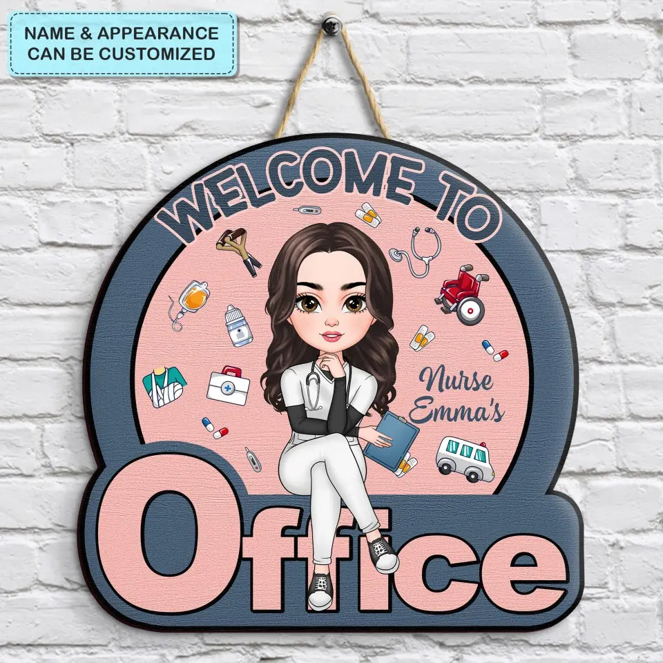 Personalized Custom Door Sign - Nurse's Day, Appreciation Gift For Nurse - Welcome To My Office V2