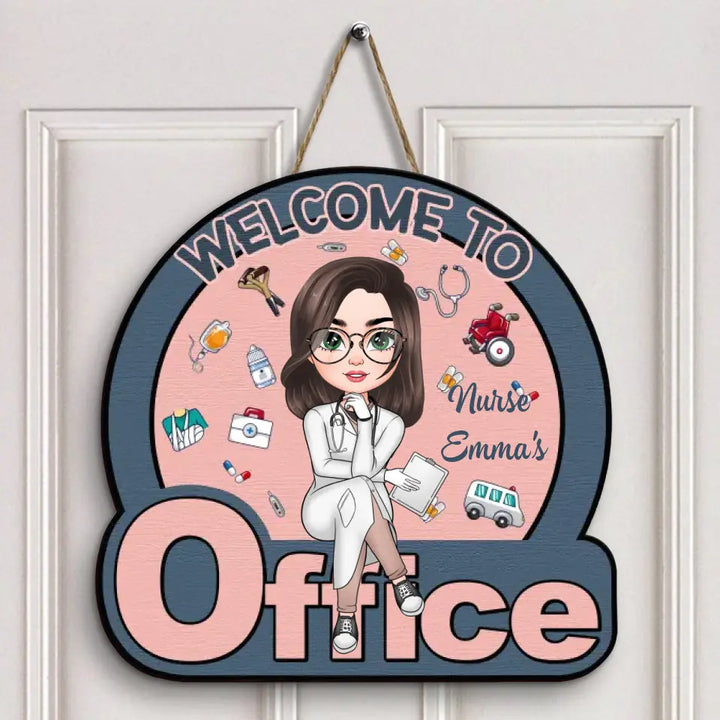 Personalized Custom Door Sign - Nurse's Day, Appreciation Gift For Nurse - Welcome To My Office V2