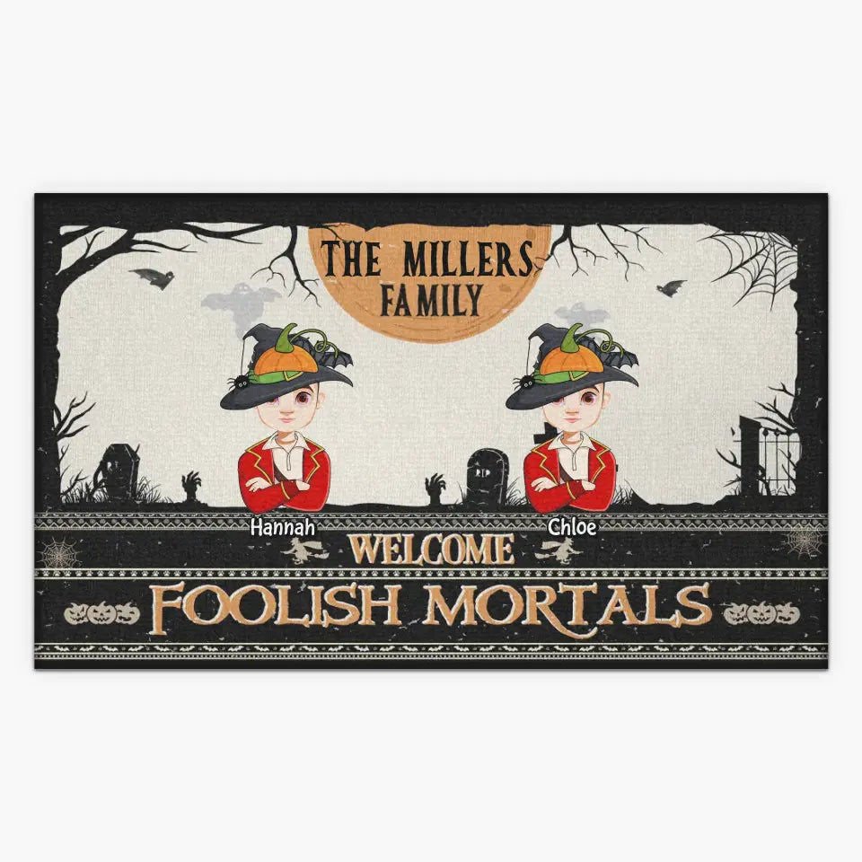 Personalized Custom Doormat - Halloween Gift For Mom, Dad, Family Member - Welcome Foolish Mortals Halloween