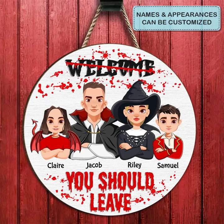 Welcome You Should Leave - Personalized Custom Halloween Welcome Sign - Gift For Mom, Dad, Family Member