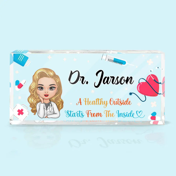 Personalized Custom Desk Plate - Nurse's Day, Appreciation Gift For Nurse, Doctor - A Healthy Outside Starts From The Inside