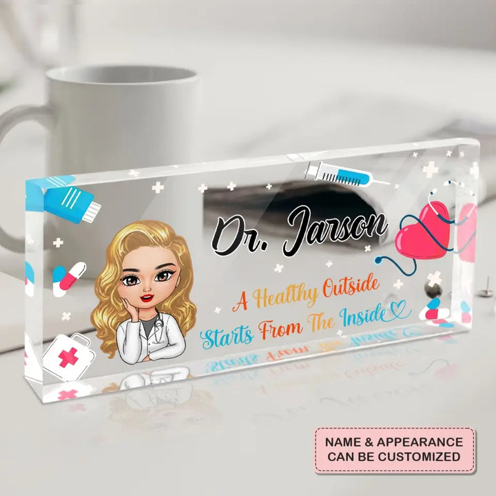 Personalized Custom Desk Plate - Nurse's Day, Appreciation Gift For Nurse, Doctor - A Healthy Outside Starts From The Inside