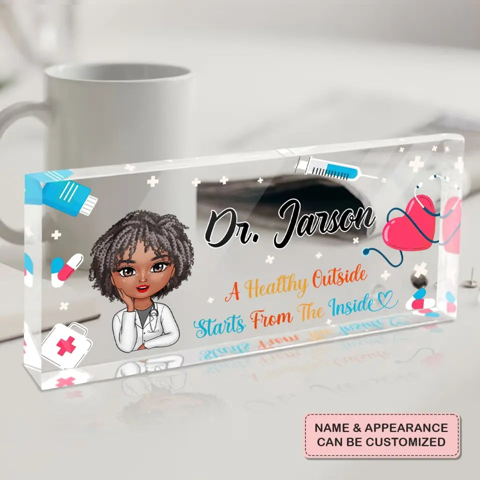 Personalized Custom Desk Plate - Nurse's Day, Appreciation Gift For Nurse, Doctor - A Healthy Outside Starts From The Inside