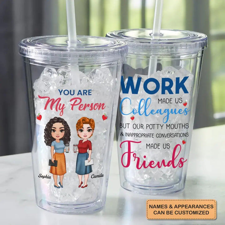 Personalized Custom Acrylic Tumbler - Teacher's Day, Appreciation Gift For Teacher, Colleague - Work Made Us Colleagues