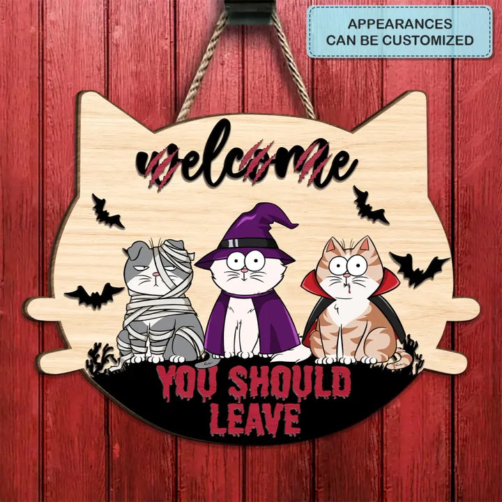 Welcome You Should Leave - Personalized Custom Door Sign - Halloween Gift For Cat Mom, Cat Dad, Cat Lover, Cat Owner