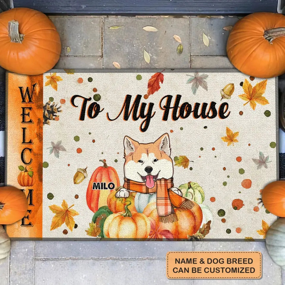 Personalized Custom Doormat - Home Decor, Fall Gift For Dog Lover, Dog Mom, Dog Dad, Dog Parents - Welcome To Our House