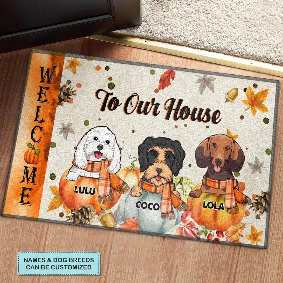 Personalized Custom Doormat - Home Decor, Fall Gift For Dog Lover, Dog Mom, Dog Dad, Dog Parents - Welcome To Our House