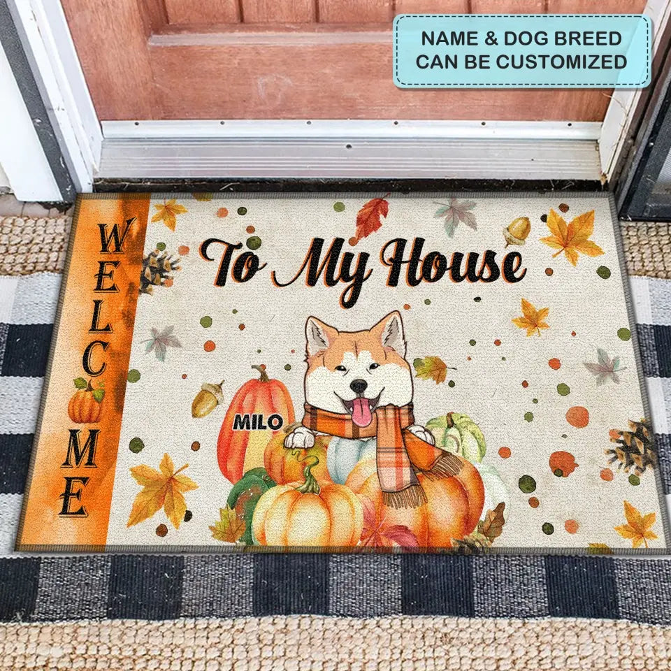 Personalized Custom Doormat - Home Decor, Fall Gift For Dog Lover, Dog Mom, Dog Dad, Dog Parents - Welcome To Our House