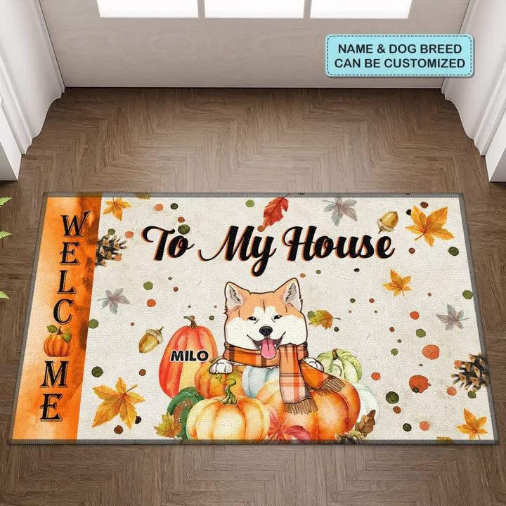 Personalized Custom Doormat - Home Decor, Fall Gift For Dog Lover, Dog Mom, Dog Dad, Dog Parents - Welcome To Our House