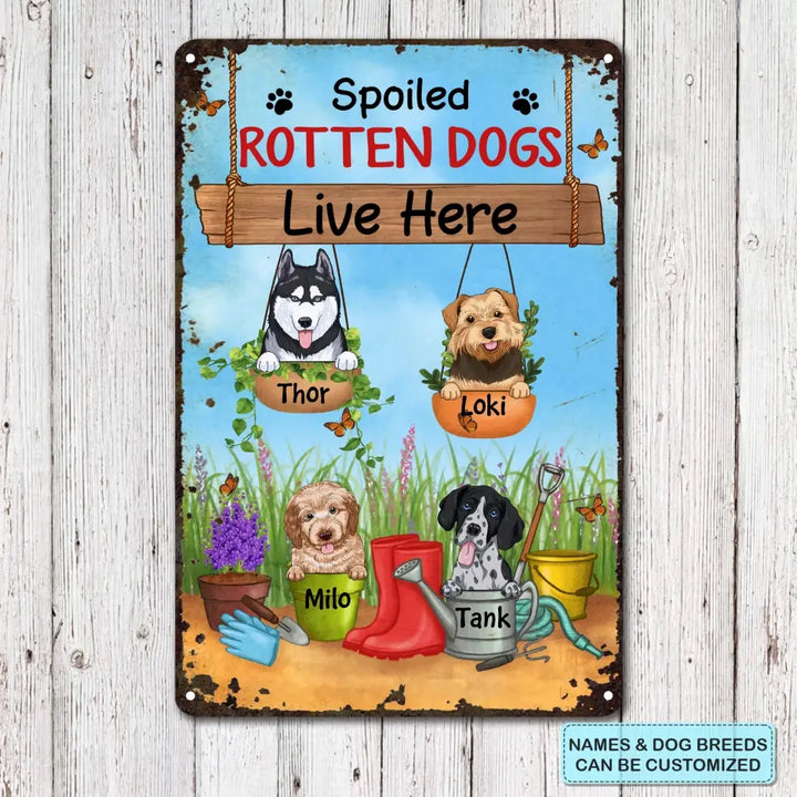 Personalized Custom Metal Sign - Birthday Gift For Dog Lover, Dog Dad, Dog Mom - Beware Spoiled Rotten Dogs Live Here