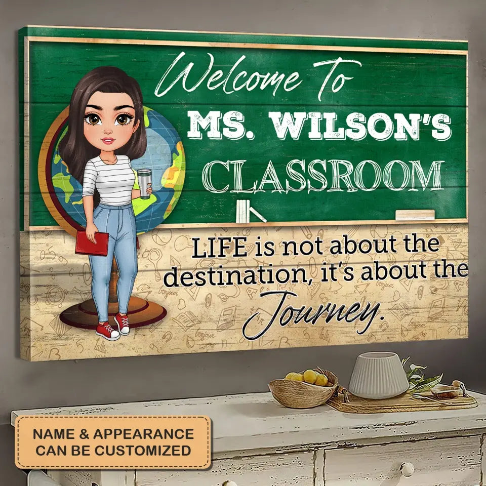 Personalized Custom Wrapped Canvas -Teacher's Day, Appreciation Gift For Teacher - Life Is Not About The Destination It's About The Journey