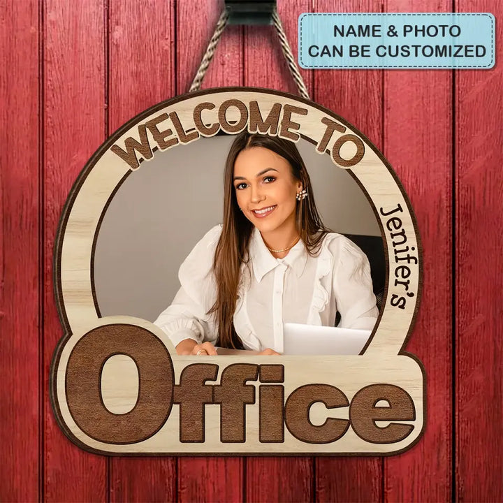 Personalized Door Sign - Gift For Office Staff, Business Women, Boss Women - Welcome To My Office Custom Photo