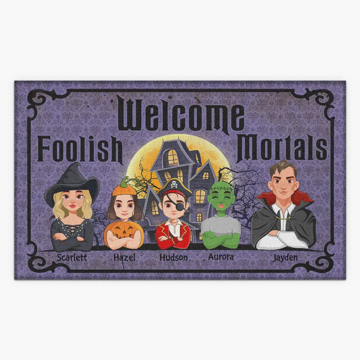 Personalized Custom Doormat - Halloween Gift For Mom, Dad, Family Member - Welcome Foolish Mortals Halloween Family