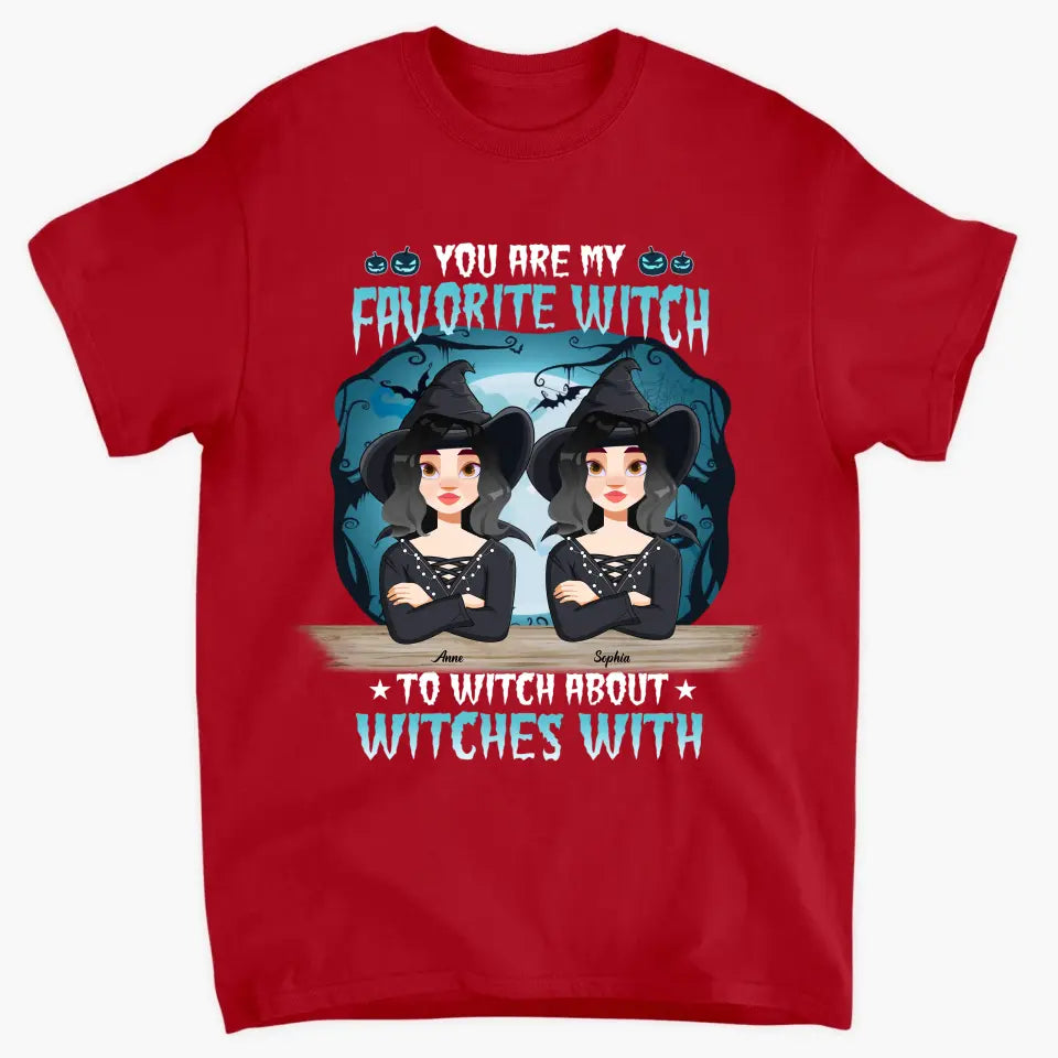 Personalized Custom T-shirt - Halloween Gift Friends, Besties - You Are My Favorite Witch