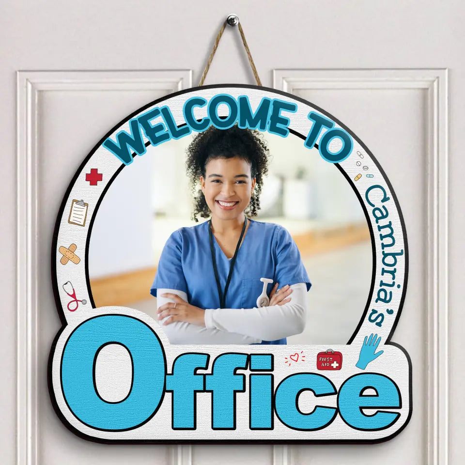 Personalized Custom Door Sign - Nurse's Day, Appreciation Gift For Nurse, Doctor - Welcome To My Office Nurse Custom Photo