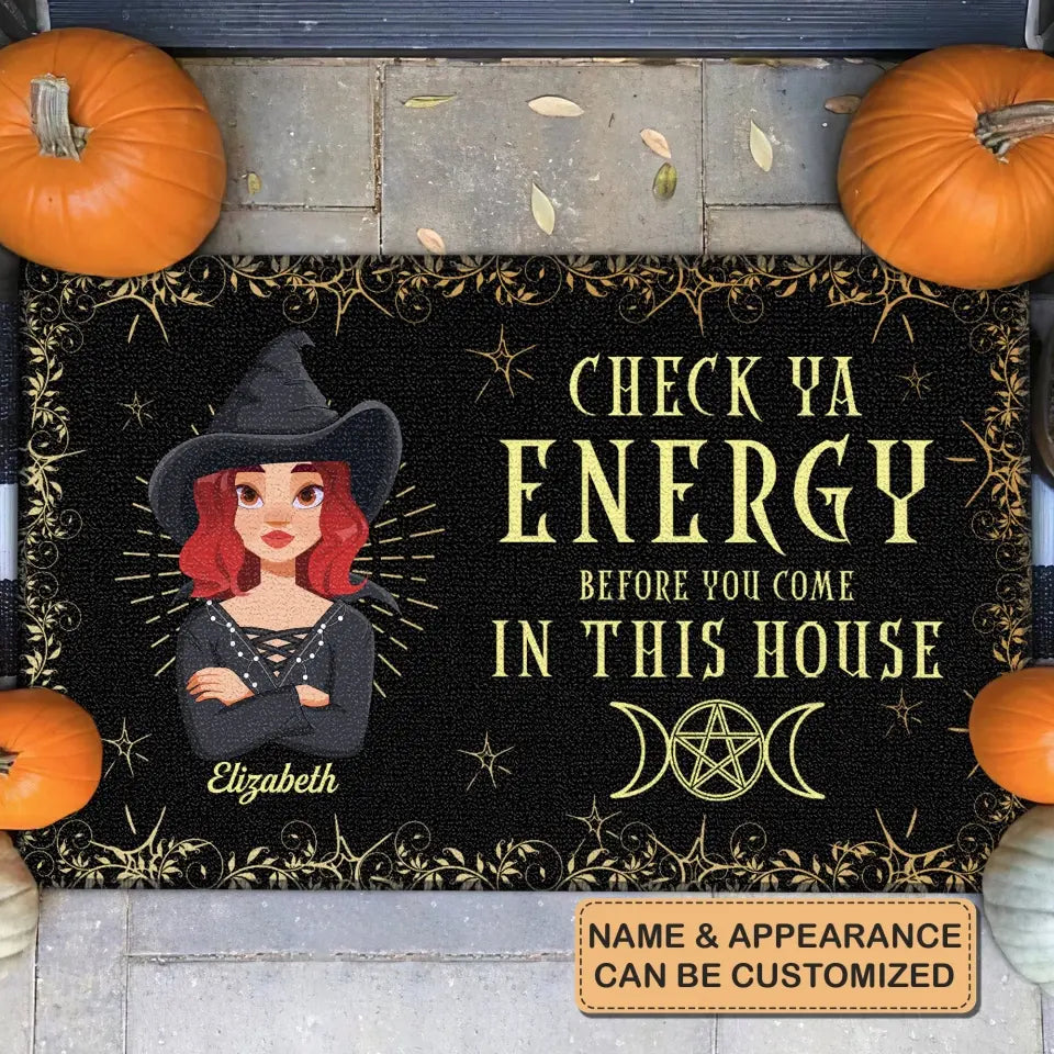 Personalized Custom Doormat - Halloween Gift For Wiccan - Check Ya Energy Before You Come In This House