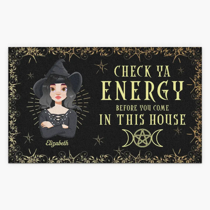 Personalized Custom Doormat - Halloween Gift For Wiccan - Check Ya Energy Before You Come In This House