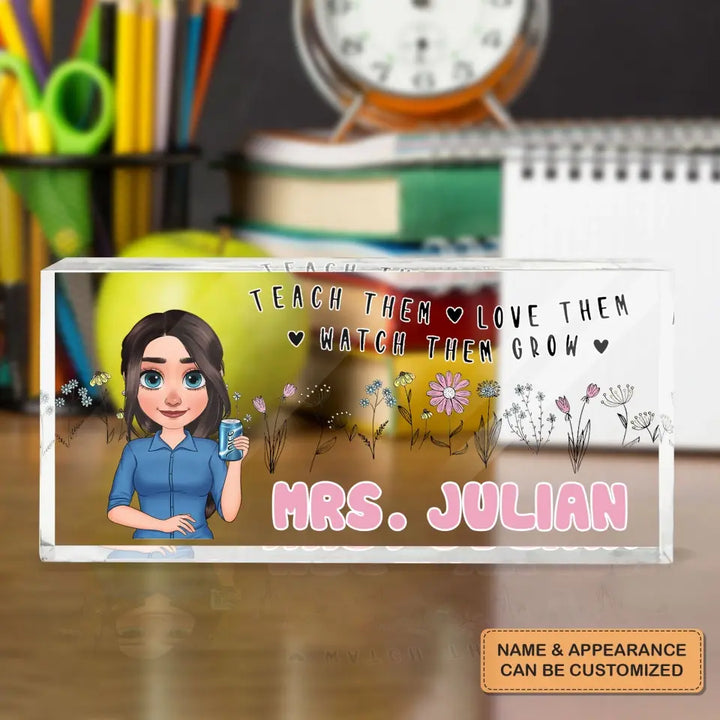 Personalized Custom Desk Plate - Teacher's Day, Appreciation Gift For Teacher - Teach Them Love Them And Watch Them Grow