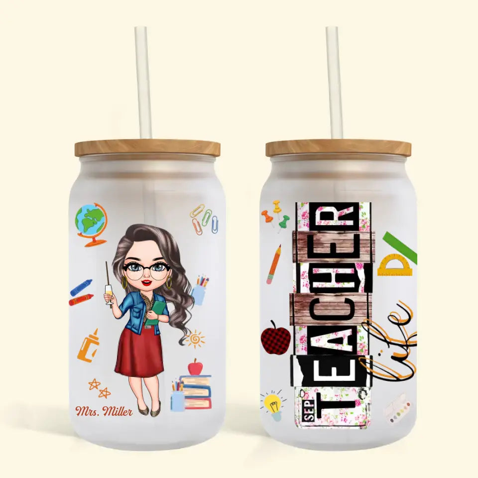 Personalized Custom Glass Can - Teacher's Day, Birthday Gift For Teacher - Teacher Life