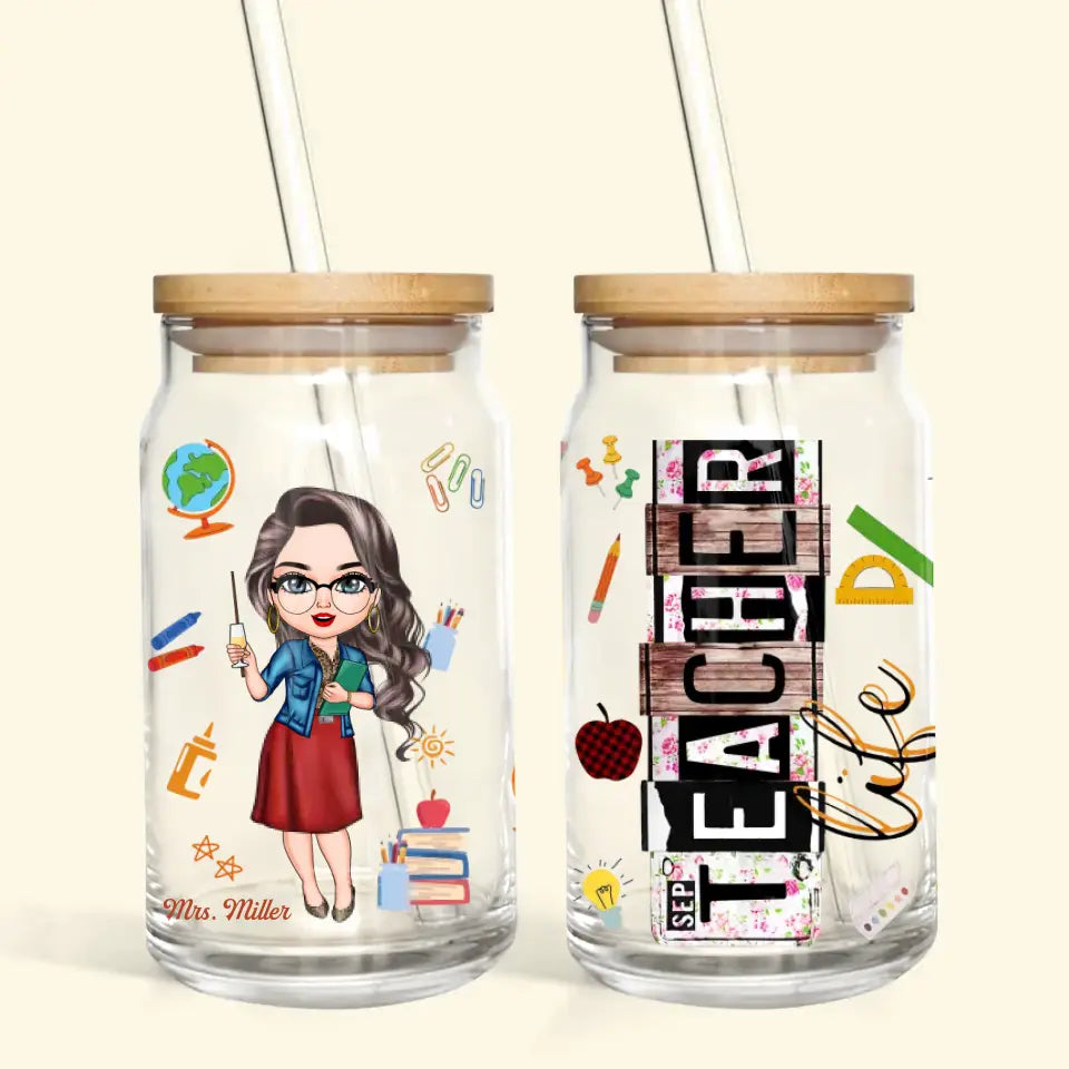 Personalized Custom Glass Can - Teacher's Day, Birthday Gift For Teacher - Teacher Life