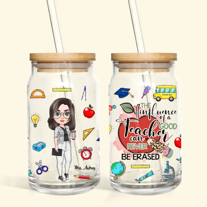 Personalized Custom Glass Can - Teacher's Day, Birthday Gift For Teacher - The Influence Of A Good Teacher